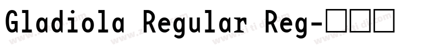 Gladiola Regular Reg字体转换
